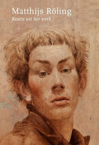 Matthijs Röling keuze uit het werk : schilderijen en tekeningen
