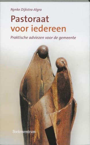 Pastoraat voor iedereen praktische adviezen voor de gemeente