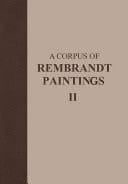 A Corpus of Rembrandt Paintings Volume II: 1631–1634