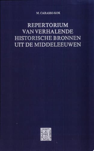 Repertorium van verhalende historische bronnen uit de middeleeuwen heiligenlevens, annalen, kronieken en andere in Nederland geschreven verhalende bronnen