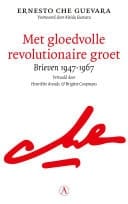 Met gloedvolle revolutionaire groet Brieven 1947-1967