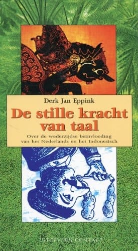 De stille kracht van taal over de wederzijdse beïnvloeding van het Nederlands en het Indonesisch