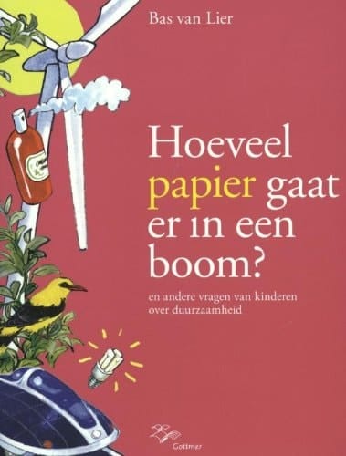 Hoeveel papier gaat er in een boom ? en andere vragen van kinderen over duurzaamheid