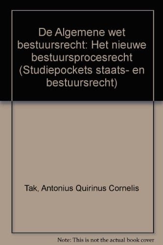 De Algemene wet bestuursrecht het nieuwe bestuursprocesrecht