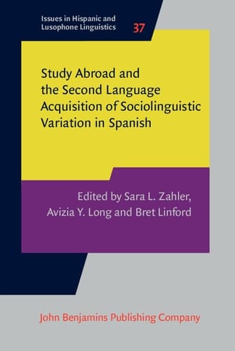 Study Abroad and the Second Language Acquisition of Sociolinguistic Variation in Spanish