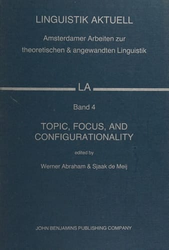 Topic, Focus, and Configurationality Papers from the 6th Groningen Grammar Talks, Groningen, 1984