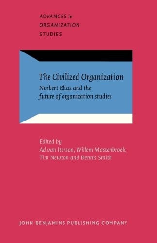The Civilized Organization (Advances in Organization Studies)