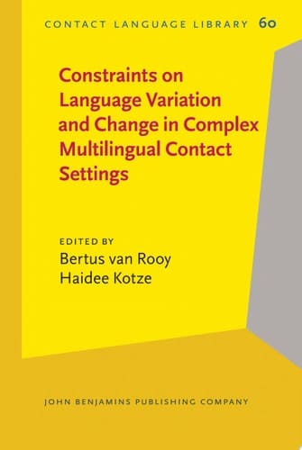 Constraints on Language Variation and Change in Complex Multilingual Contact Settings