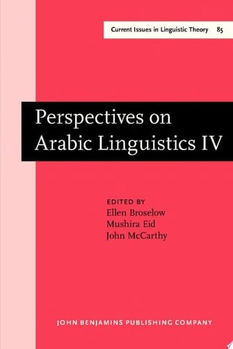 Perspectives on Arabic Linguistics Papers from the Annual Symposium on Arabic Linguistics. Volume IV: Detroit, Michigan 1990
