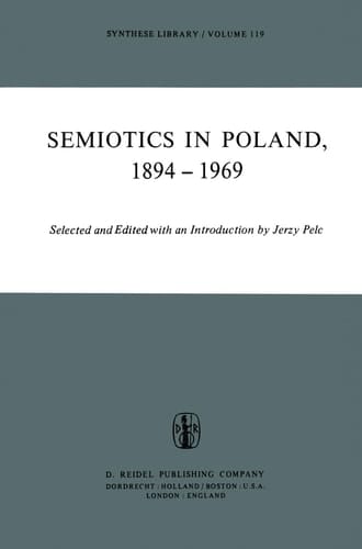 Semiotics in Poland 1894–1969 (Synthese Library, 119)