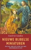 Nieuwe Bijbelse miniaturen Over Izaäk, Jakob, Ruth, Esther, Job, Judas, Maria Magdalena en Jezus