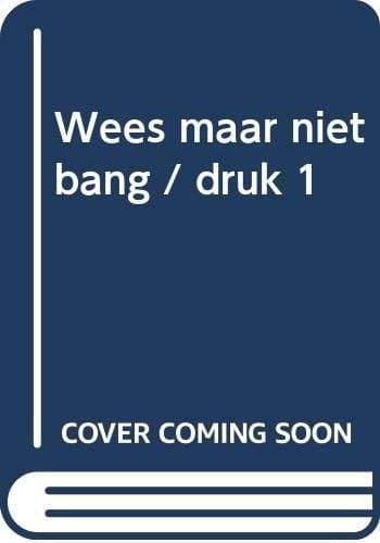 Wees maar niet bang verhalen