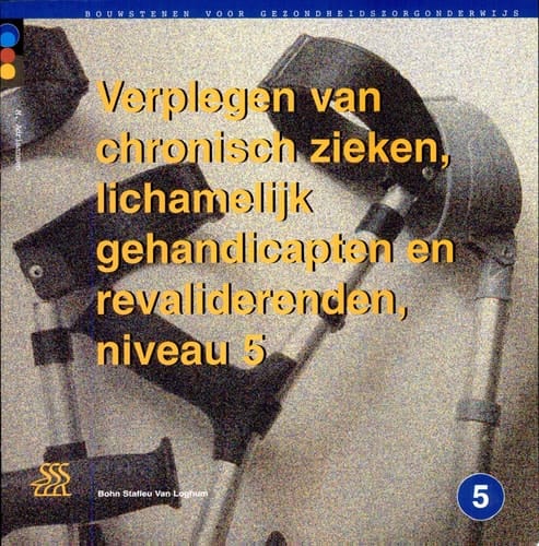 Verplegen chronisch zieken/lichamelijk gehandicapten+revalid Niveau 5