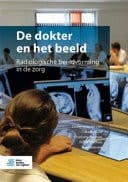De dokter en het beeld radiologische beeldvorming in de zorg