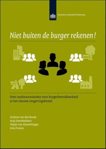 Niet buiten de burger rekenen! over randvoorwaarden voor burgerbetrokkenheid in het nieuwe omgevingsbestel