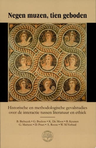 Negen muzen, tien geboden historische en methodologische gevalstudies over de interactie tussen literatuur en ethiek