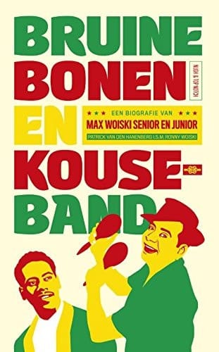 Bruine bonen en kouseband een biografie van Max Woiski senior en junior