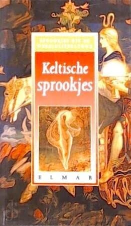 Keltische sprookjes uit Ierland, Schotland, Wales en Bretagne