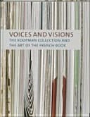 Voices and Visions The Koopman Collection and the Art of the French Book