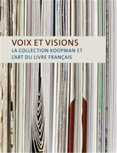 Voix et visions la Collection Koopman et l'art du livre français