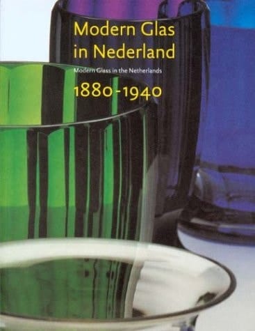Modern Glas in Nederland 1880-1940 / Modern Glass in the Netherlands 1880-1940 (English and Dutch Edition)