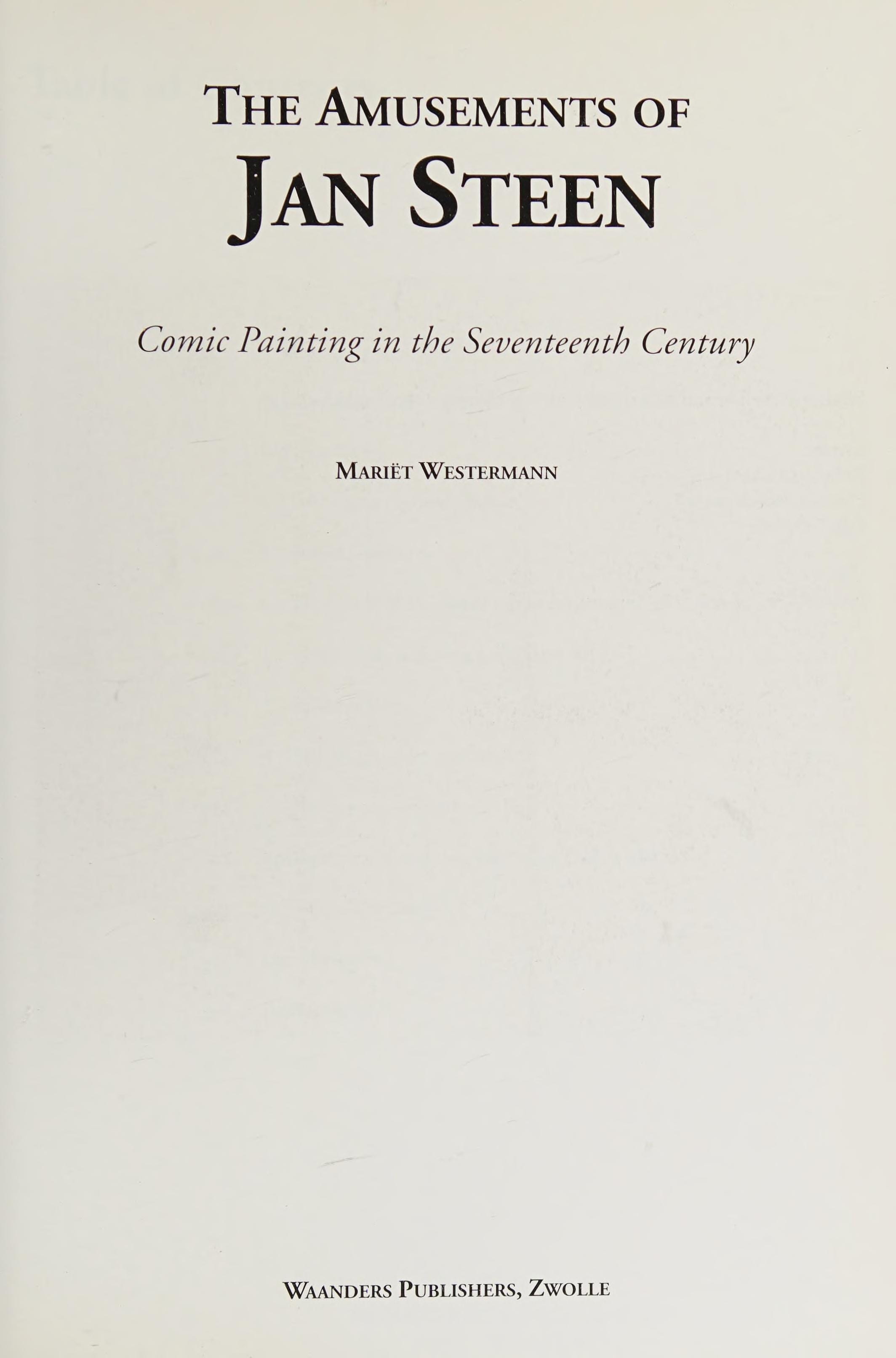 The Amusements of Jan Steen: Comic Painting in the Seventeenth Century (Studies in Netherlandish Art and Cultural History, Vol 1)