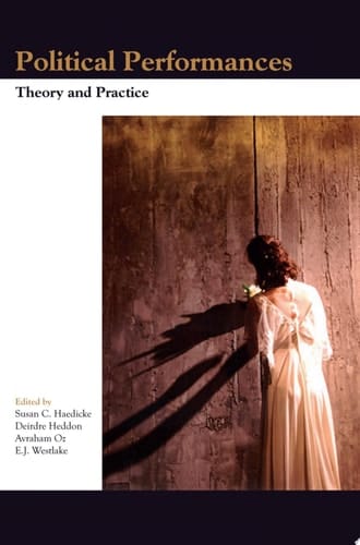 Political Performances Theory and Practice