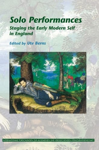 Solo Performances Staging the Early Modern Self in England