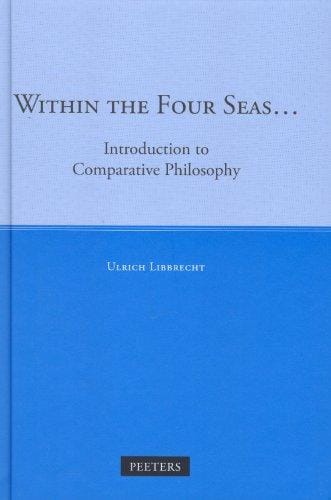 Within the four seas...: introduction to comparative philosophy