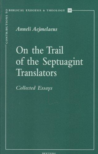 On the trail of the Septuagint translators: collected essays
