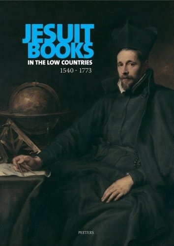 Jesuit Books in the Low Countries 1540-1773 A Selection from the Maurits Sabbe Library