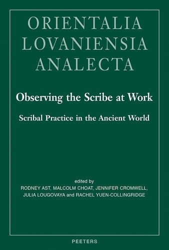 Observing the Scribe at Work Scribal Practice in the Ancient World