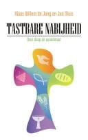 Tastbare nabijheid Over doop en avondmaal