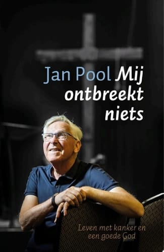 Mij ontbreekt niets Leven met kanker en een goede God