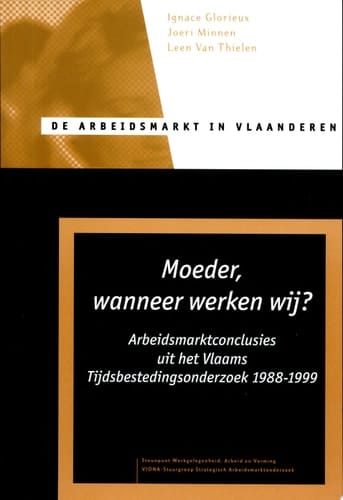 Moeder, wanneer werken wij? arbeidsmarktconclusies uit het Vlaams tijdsbestedingsonderzoek 1988-1999
