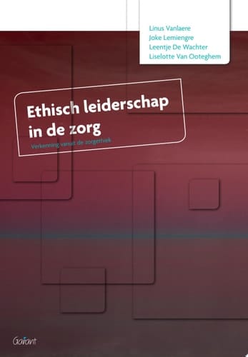 Ethisch leiderschap in de zorg Verkenning vanuit de zorgethiek