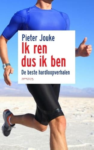 Ik ren dus ik ben de beste hardloopverhalen