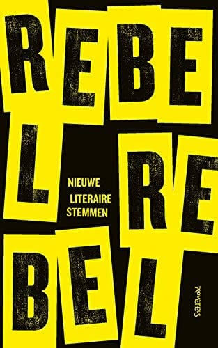 Rebel, rebel nieuwe literaire stemmen