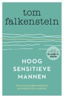 Hoogsensitieve mannen Hoe je je hooggevoeligheid als kracht kunt inzetten