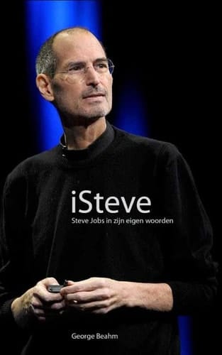 iSteve Steve Jobs in zijn eigen woorden