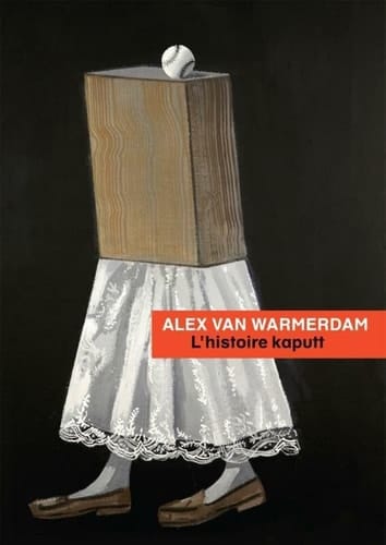 Alex van Warmerdam l'histoire kaputt