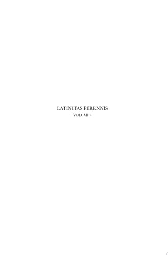 Latinitas Perennis. Volume I: The Continuity of Latin Literature