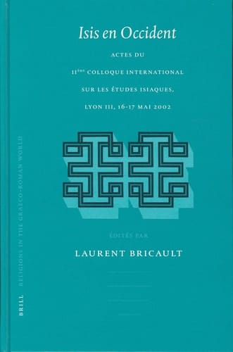 Isis en Occident - Actes du IIème Colloque international sur les études isiaques, Lyon III 16-17 mai 2002