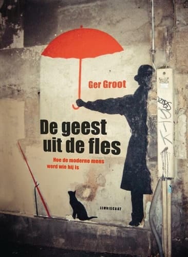 De geest uit de fles hoe de moderne mens werd wie hij is : met illustraties uit de geschiedenis van de beeldende kunst, architectuur, muziek, opera, toneel en film