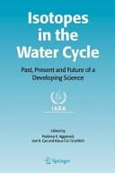 Isotopes in the Water Cycle Past, Present and Future of a Developing Science