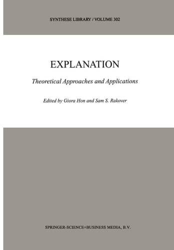 Explanation Theoretical Approaches and Applications