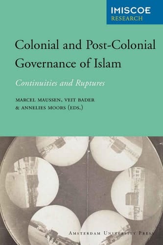 Colonial and Post-Colonial Governance of Islam Continuities and Ruptures