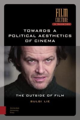 Towards a Political Aesthetics of Cinema The Outside of Film