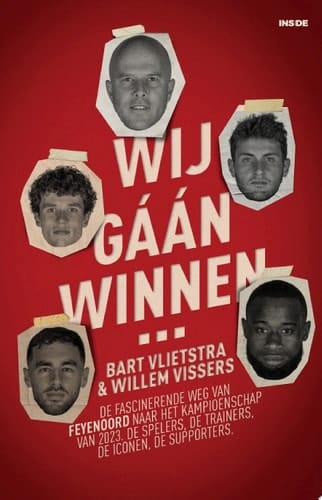 Wij gáán winnen… de fascinerende weg van Feyenoord naar het kampioenschap van 2023