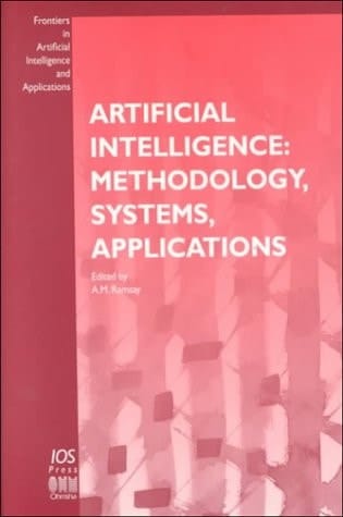 Artificial Intelligence: Methodology, Systems, Applications (Frontiers in Artificial Intelligence and Applications)